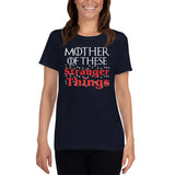 Mother of These Stranger Things - Game of Thrones/Stranger Things - Mother's Day Women's short sleeve t-shirt - Supernerdmart