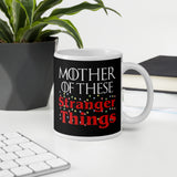 Mother of These Stranger Things - Stranger Things/Game of Thrones - Coffee Mug - Supernerdmart