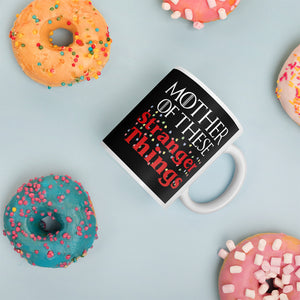 Mother of These Stranger Things - Stranger Things/Game of Thrones - Coffee Mug - Supernerdmart