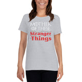 Mother of These Stranger Things - Game of Thrones/Stranger Things - Mother's Day Women's short sleeve t-shirt - Supernerdmart
