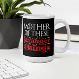 Mother of These Stranger Things - Stranger Things/Game of Thrones - Coffee Mug - Supernerdmart
